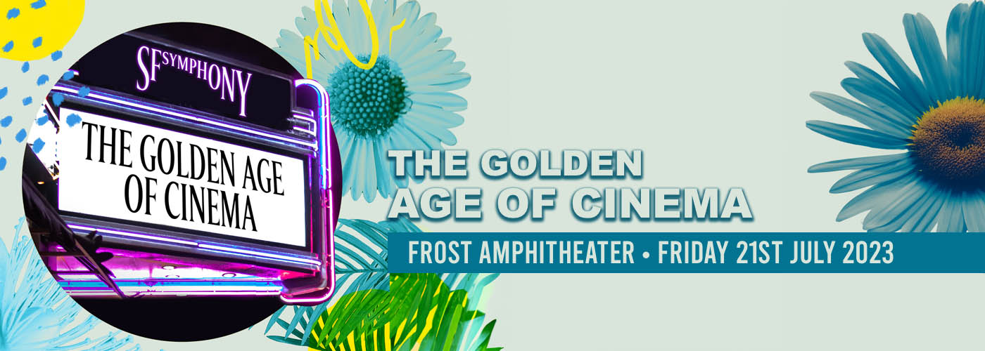 San Francisco Symphony: The Golden Age of Cinema at Frost Amphitheater